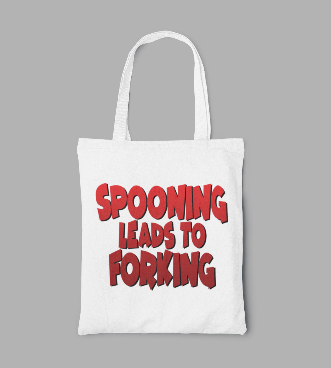 “SPOONING LEADS TO FORKING” TOTO BAG
