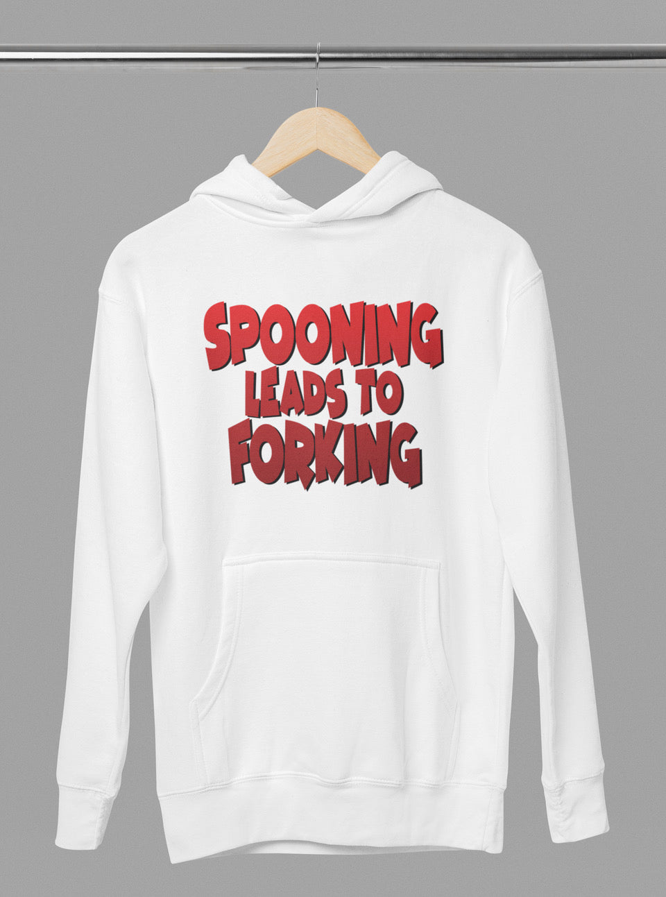 “SPOONING LEADS TO FORKING” hoodie