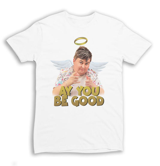“AY YOU BE GOOD” t-shirt *gold*