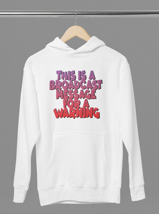 “Broadcast for the warning” Hoodie