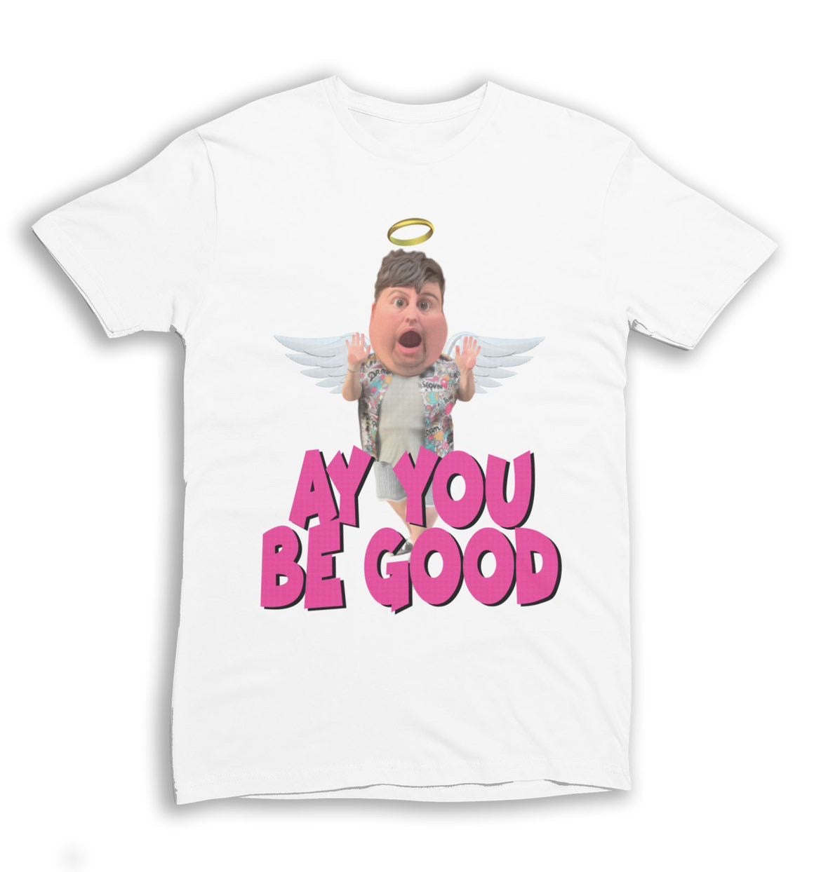 “Ay you be good” t-shirt *pink*